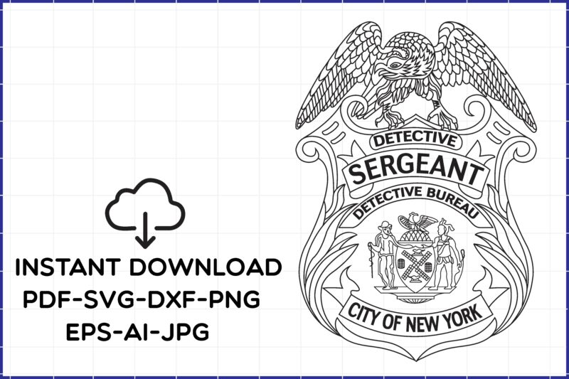 detective sergeant detective bureau city of new york,New York Detective Sergeant Badge, Logo, Seal, Custom, Ai, Vector, SVG, DXF, PNG, Digital