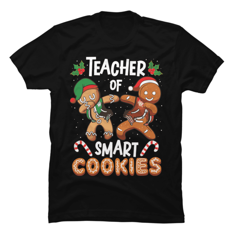 Christmas Teacher Holiday Teacher Of Smart Cookies Buy tshirt designs