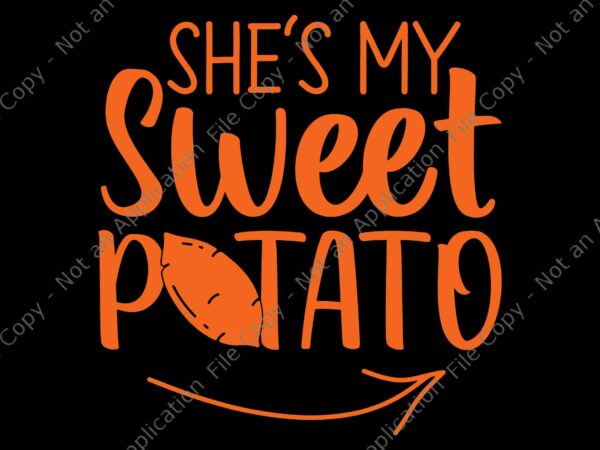 She is my sweet potato i yam svg, sweet potato svg, thanksgiving couples svg, thanksgiving day svg t shirt template vector