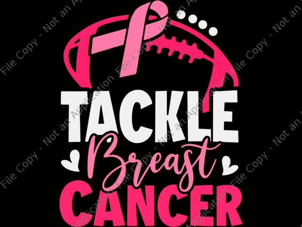 Tackle football pink ribbon breast cancer awareness svg, tackle breast cancer svg, football ribbon svg t shirt designs for sale