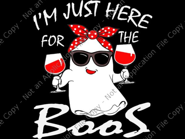 I’m just here for the boos svg, beer halloween svg, ghost beer halloween svg, cute ghost halloween svg, boss halloween svg t shirt design for sale