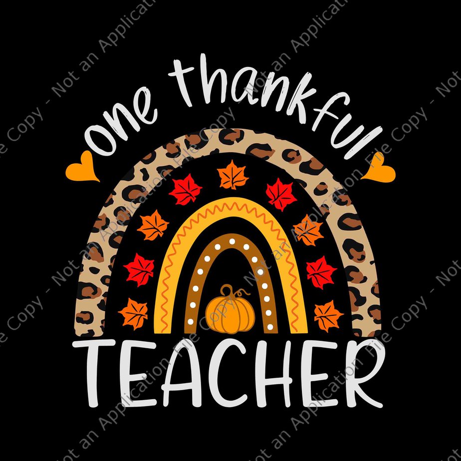 One Thankful Teacher Thanksgiving Rainbow Leopard Svg, One Thankful ...