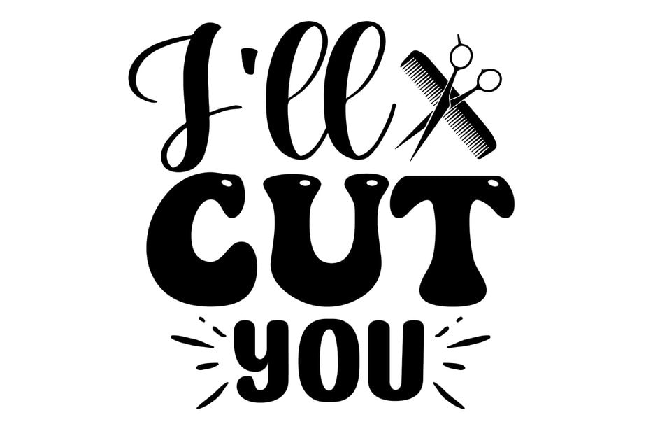 I Ll Cut You For It Meaning