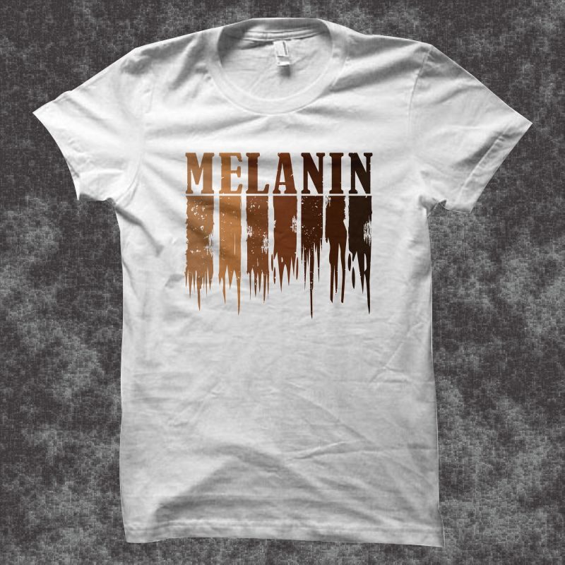 Melanin black african american t shirt design, black lives matter, black lives, social injustice design svg eps, Melanin for cutting machines and print t shirt designs for sale t-shirt design