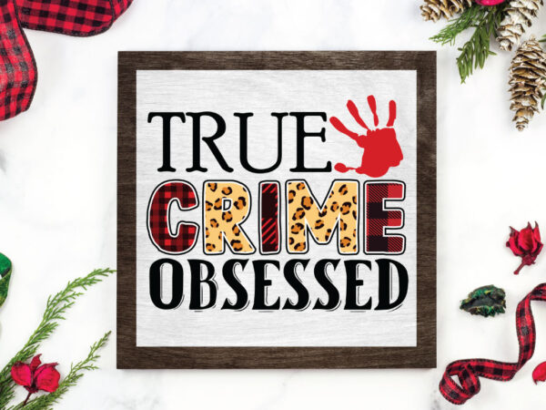 True crime obsessed t shirt designs for sale