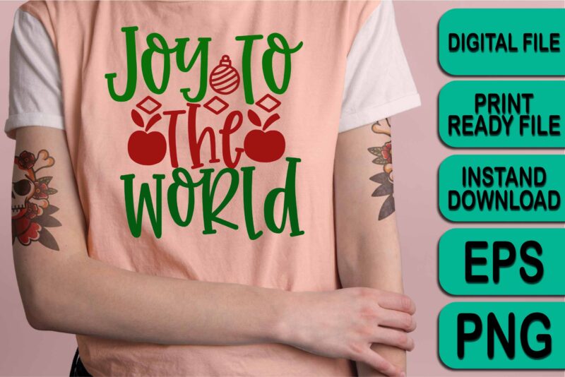 Joy To The World,  Merry Christmas Happy New Year Dear shirt print template, funny Xmas shirt design, Santa Claus funny quotes typography design