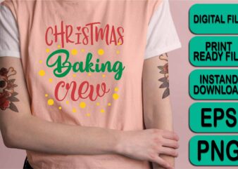 Christmas Baking Crew, Merry Christmas shirts Print Template, Xmas Ugly Snow Santa Clouse New Year Holiday Candy Santa Hat vector illustration for Christmas hand lettered