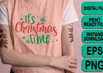 It’s Christmas Time, Merry Christmas shirt print template, funny Xmas shirt design, Santa Claus funny quotes typography design