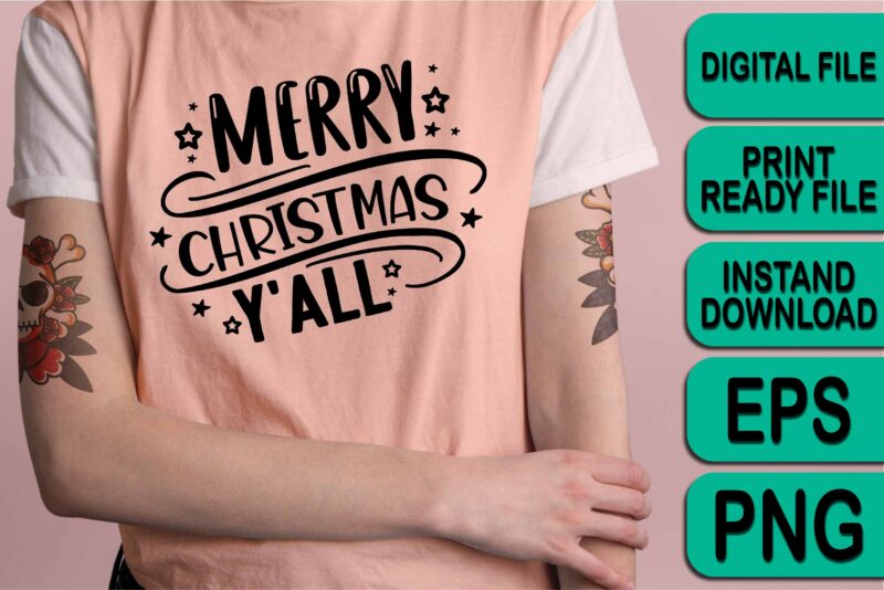 Merry Christmas Y’ALL Happy New Year Dear shirt print template, funny Xmas shirt design, Santa Claus funny quotes typography design