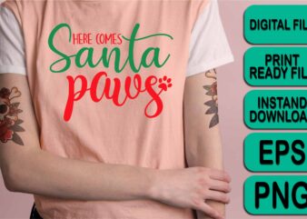 Here Comes Santa Paws, Merry Christmas shirts Print Template, Xmas Ugly Snow Santa Clouse New Year Holiday Candy Santa Hat vector illustration for Christmas hand lettered
