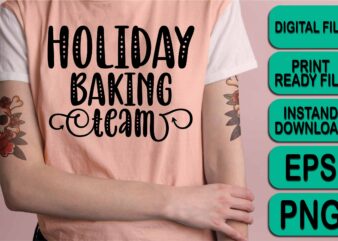 Holiday Baking Team, Merry Christmas shirts Print Template, Xmas Ugly Snow Santa Clouse New Year Holiday Candy Santa Hat vector illustration for Christmas hand lettered