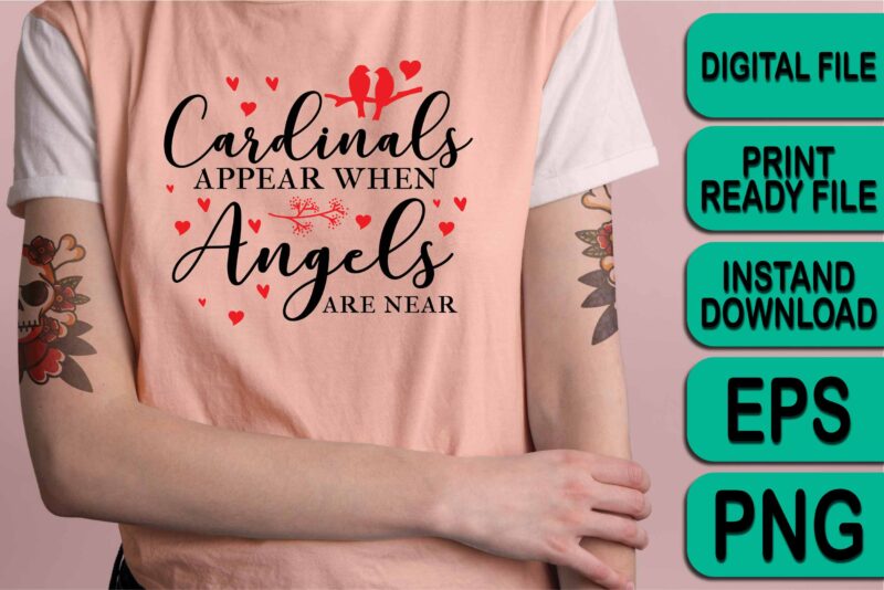 Cardinals Appear When Angels Are Near, Merry Christmas Happy New Year Dear shirt print template, funny Xmas shirt design, Santa Claus funny quotes typography design