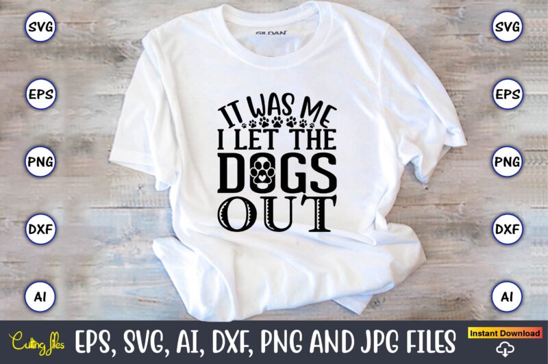 Dog T-Shirt Design Bundle, Dog, Dog t-shirt, Dog design, Dog t-shirt design,Dog Bundle SVG, Dog Bundle SVG, Dog Mom Svg, Dog Lover Svg, Cricut Svg, Dog Quote, Funny Svg, Pet