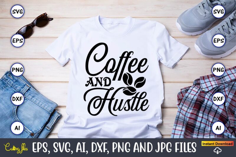 Coffee T-Shirt Design Bundle, Coffee,coffee t-shirt, coffee design, coffee t-shirt design, coffee svg design,Coffee SVG Bundle, Coffee Quotes SVG file,Coffee svg, Coffee vector, Coffee svg vector, Coffee design, Coffee t-shirt,