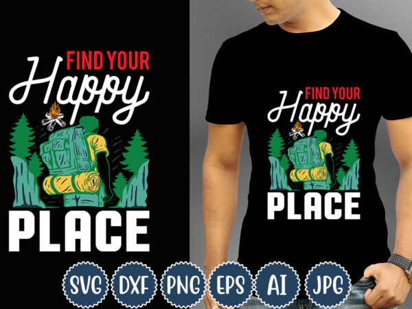 Find your happy place t-shirt design, camping t-shirts, funny camping shirts, camp lovers gift, we’re more than just camping friends we’re like a really small gang t-shirt,happy camper shirt, happy