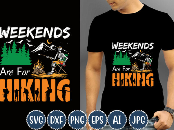 Weekends are for hiking t-shirt design, camping t-shirts, funny camping shirts, camp lovers gift, we’re more than just camping friends we’re like a really small gang t-shirt,happy camper shirt, happy