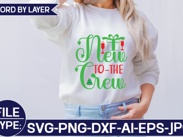 New to-the crew svg cut file T shirt vector artwork