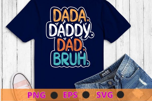 Dad Shirts for Men Funny, Evolution of Dada Dad Daddy T-Shirt design svg, Dad Funny, Evolution of Dada Dad Daddy Shirt png