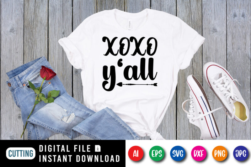 Xoxo y’all Valentine day shirt print template