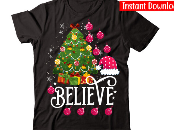 Believe vector t-shirt design,christmas t-shirt design bundle,christmas svg bundle, winter svg, funny christmas svg, winter quotes svg, winter sayings svg, holiday svg, christmas sayings quotes christmas bundle svg, christmas quote