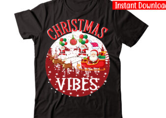 Christmas Vibes vector t-shirt design,Christmas t-shirt design bundle,Christmas SVG Bundle, Winter Svg, Funny Christmas Svg, Winter Quotes Svg, Winter Sayings Svg, Holiday Svg, Christmas Sayings Quotes Christmas Bundle Svg, Christmas