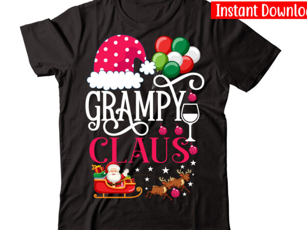 Grampy claus vector t-shirt design,christmas t-shirt design bundle,christmas svg bundle, winter svg, funny christmas svg, winter quotes svg, winter sayings svg, holiday svg, christmas sayings quotes christmas bundle svg, christmas