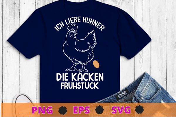 Ich liebe huhner die kacken frushtuck T-shirt design svg, I love chickens that poop frushtuck