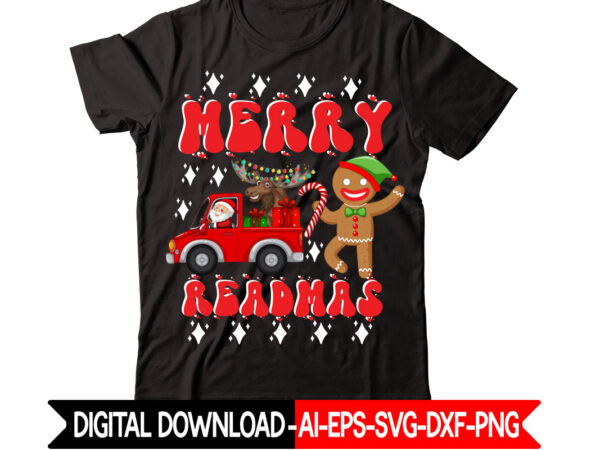 Merry readmas vector t-shirt design,christmas t-shirt design bundle,christmas svg bundle, winter svg, funny christmas svg, winter quotes svg, winter sayings svg, holiday svg, christmas sayings quotes christmas bundle svg, christmas