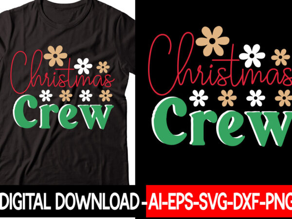 Christmas crew vector t-shirt design,christmas svg bundle, winter svg, funny christmas svg, winter quotes svg, winter sayings svg, holiday svg, christmas sayings quotes christmas bundle svg, christmas quote svg, winter