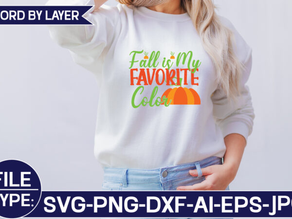 Fall is my favorite color svg cut file t shirt graphic design