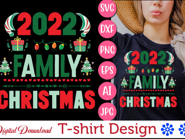 2022 family christmas vector svg t-shirt design