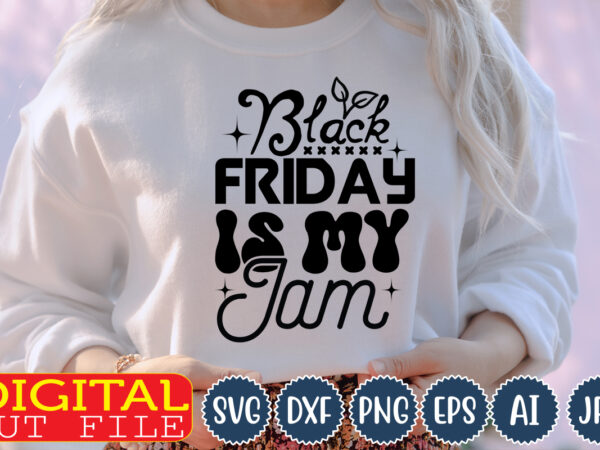 Black friday is my jam t-shirt design