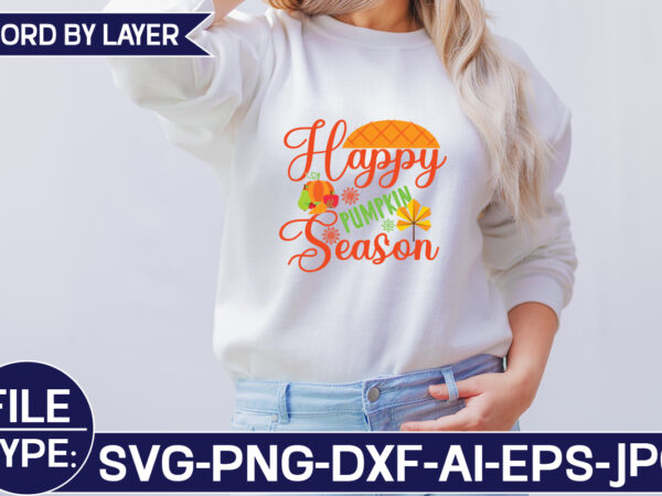 Happy pumpkin season svg cut file graphic t shirt