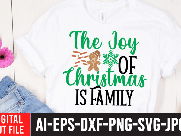 The joy of christmas is family t-shirt design , the joy of christmas is family svg cut file , christmas coffee drink png, christmas sublimation designs, christmas png, coffee sublimation