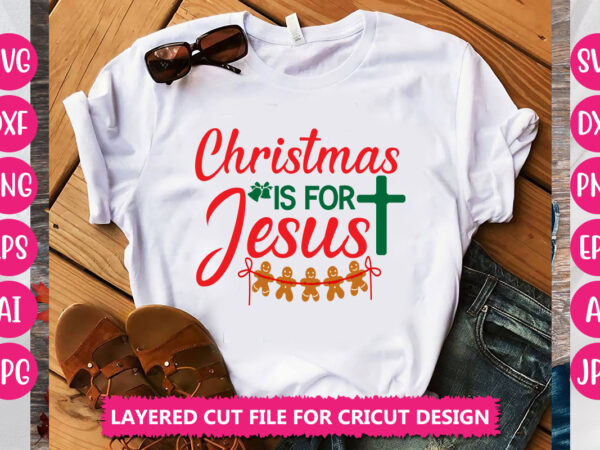 Christmas is for jesus vector design