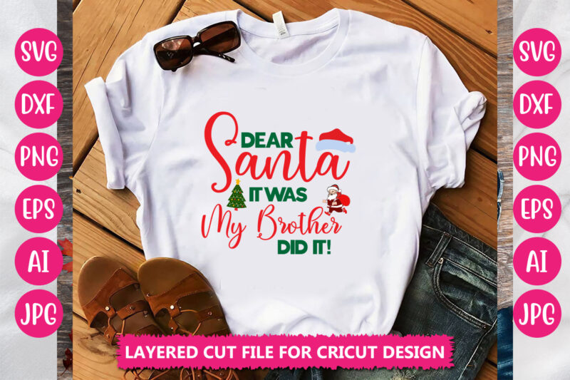 Dear Santa It Was My Brother Did It! VECTOR DESIGN