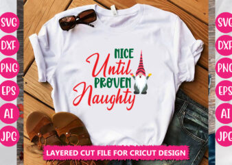 Nice Until Proven Naughty VECTOR DESIGN