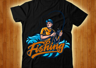 Fishing T-shirt Design,fishing svg bundle, fishing bundle svg, fishing svg, fish svg, fishing flag svg, fisherman flag svg, fisher svg, fish bundle svg, bundle,Fishing Bundle svg, Fishing svg, fish svg,