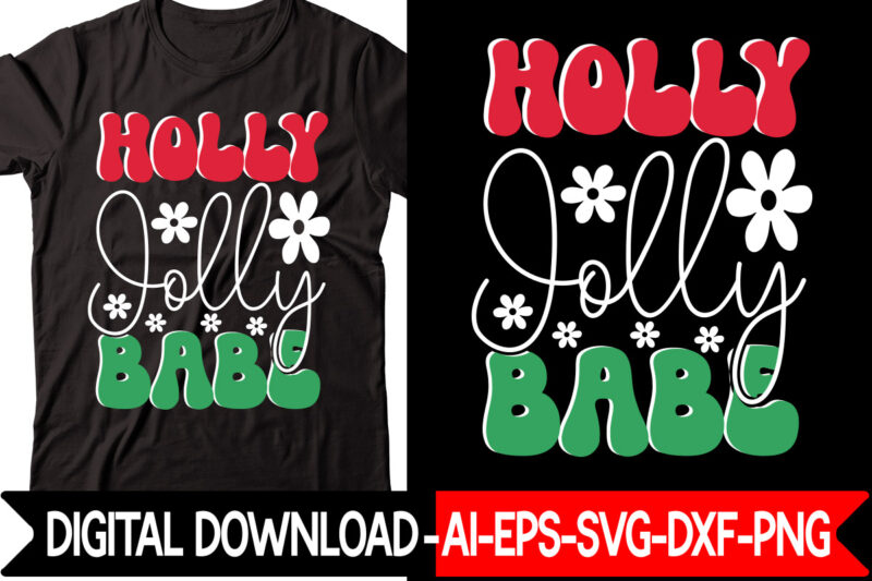 Holly Jolly Babe 1 vector t-shirt design,Christmas SVG Bundle, Winter Svg, Funny Christmas Svg, Winter Quotes Svg, Winter Sayings Svg, Holiday Svg, Christmas Sayings Quotes Christmas Bundle Svg, Christmas Quote