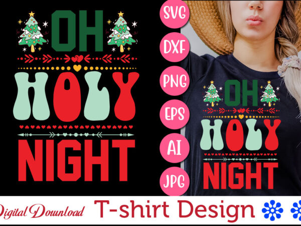 Oh holy night vector svg t-shirt design