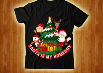 Santa Is My Homeboy T-shirt Design,My First Christmas T-shirt Design,Dear Santa He Did It T-shirt Design ,120 Design, 160 T-Shirt Design Mega Bundle, 20 Christmas SVG Bundle, 20 Christmas T-Shirt