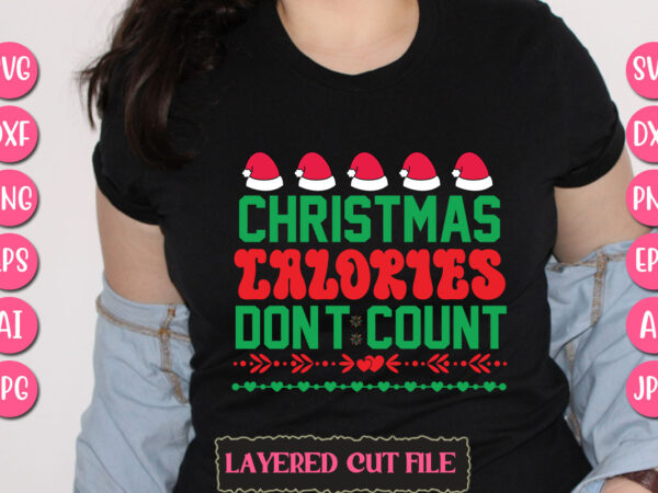 Christmas calories don’t count vector svg t-shirt design