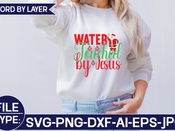 Water touched by jesus svg cut file t shirt design for sale