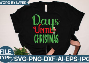 Days Until Christmas t shirt vector illustration