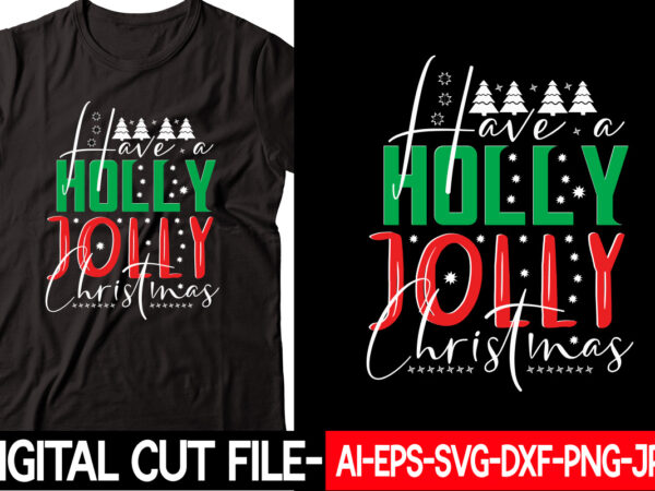 Have a holly jolly christmas vector t-shirt design