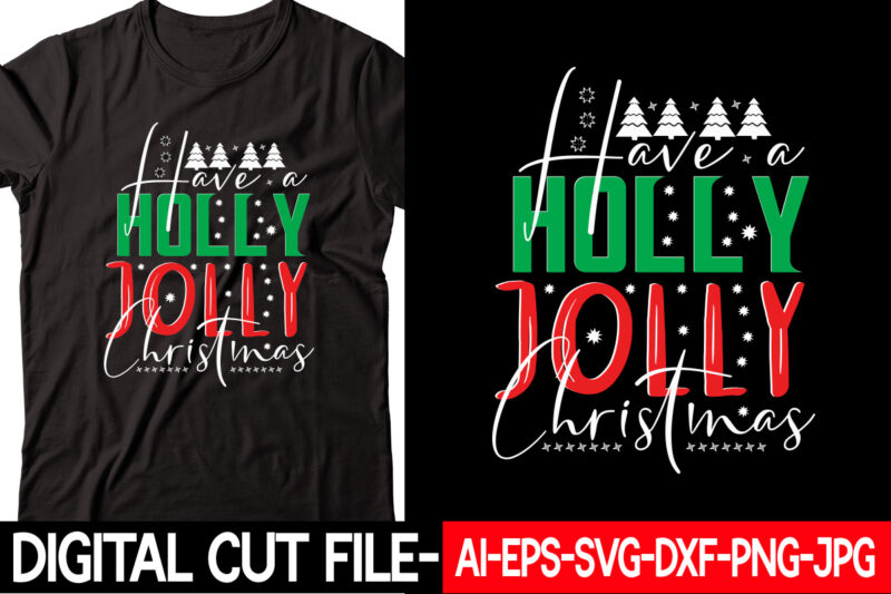 Have a Holly Jolly Christmas vector t-shirt design