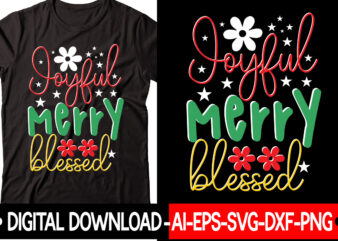Joyful Merry Blessed vector t-shirt design,Christmas SVG Bundle, Winter Svg, Funny Christmas Svg, Winter Quotes Svg, Winter Sayings Svg, Holiday Svg, Christmas Sayings Quotes Christmas Bundle Svg, Christmas Quote Svg,