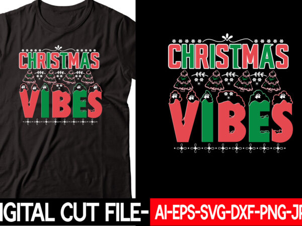 Christmas vibes vector t-shirt design