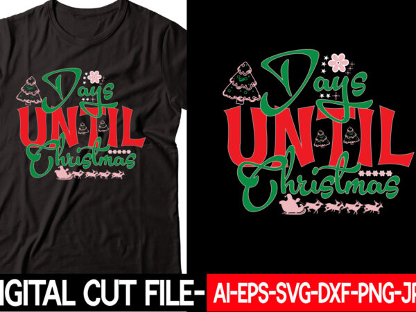 Days until christmas vector t-shirt design