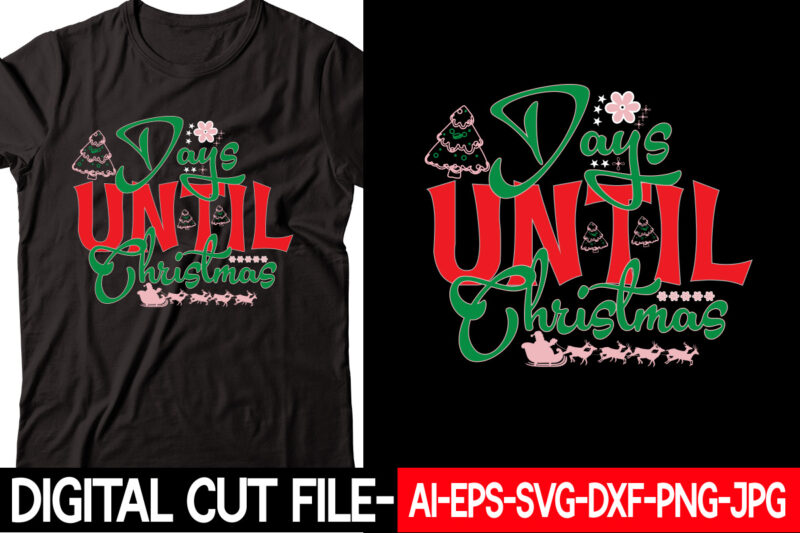 Days Until Christmas vector t-shirt design